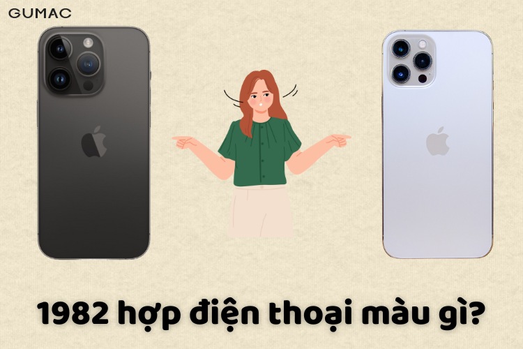 nguoi tuoi Tuat 1982 nen mua dien thoai mau gi