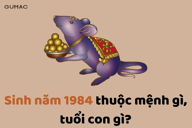 1984 menh gi tuoi con gi