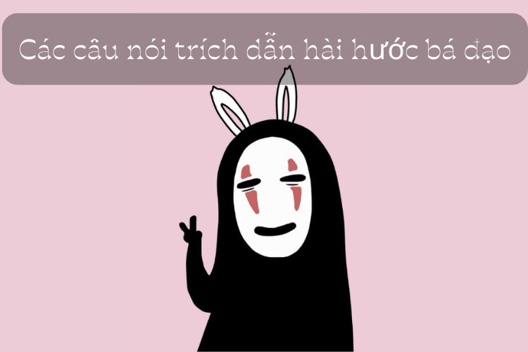 cac cau noi hai huoc ba dao