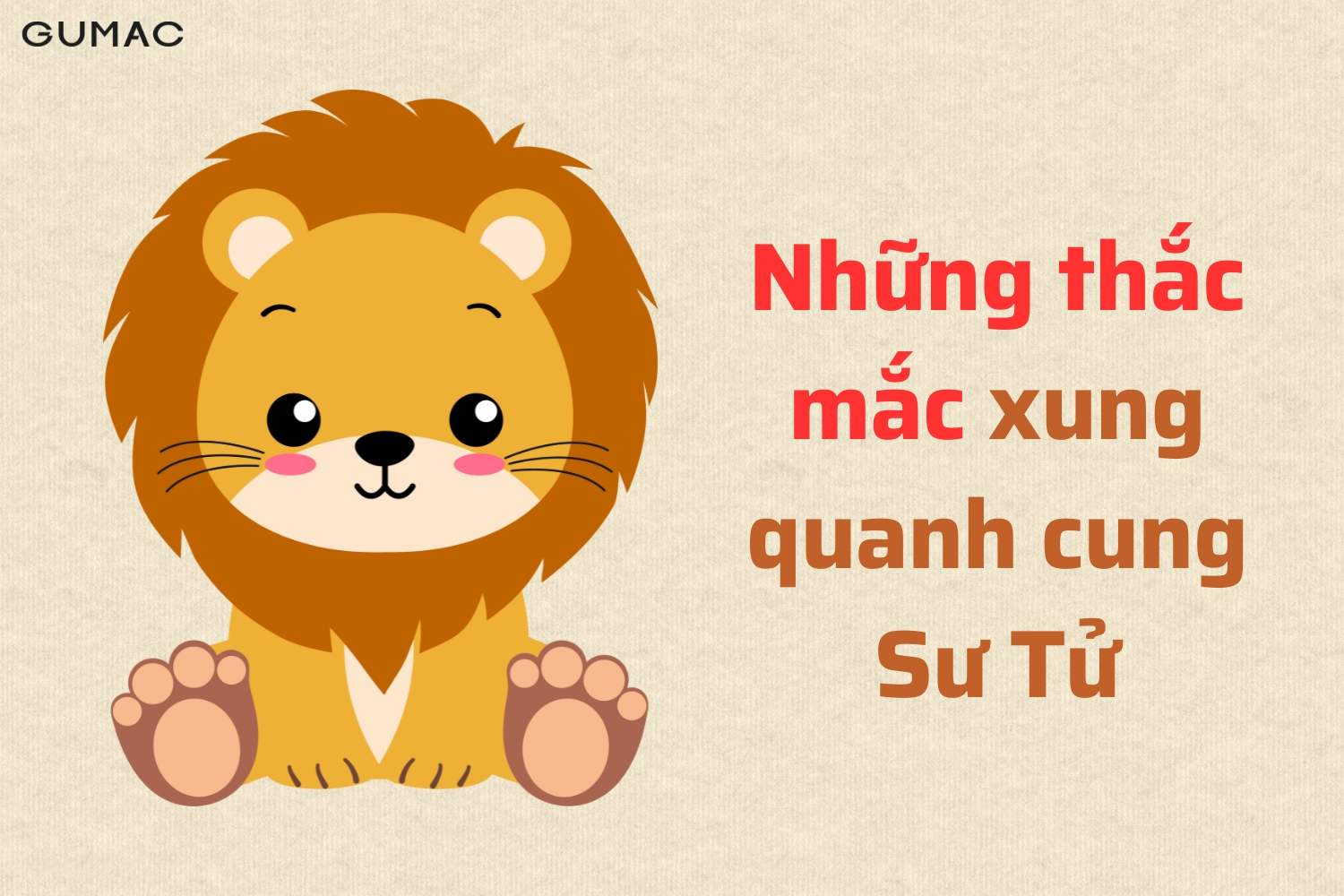 Những thắc mắc xung quanh cung Sư Tử nhung thac mac xung quanh cung su tu