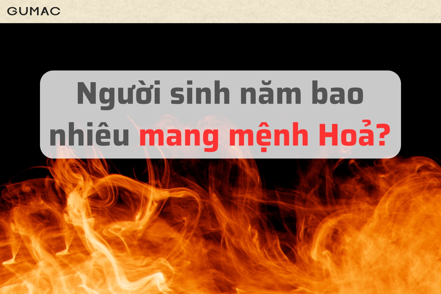 Nữ mệnh Hỏa sinh năm nào menh hoa sinh nam nao