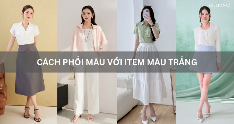 mau trang nen mix voi trang phuc mau gi