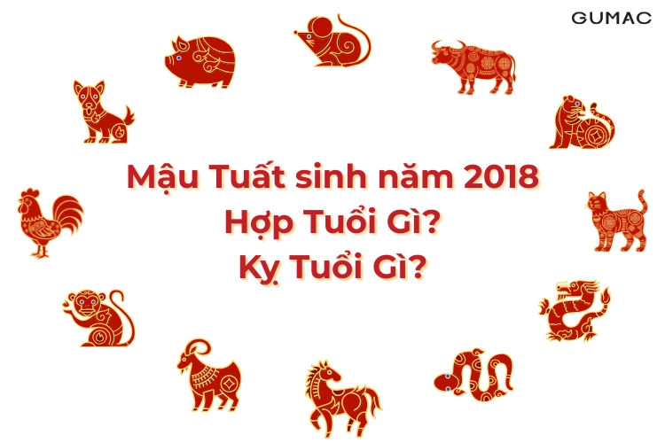 mau tuat sinh nam 2018 hop va ky tuoi nao