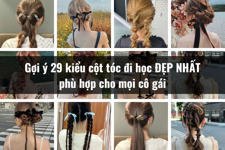 tong hop 29 kieu cot toc di hoc dep cho cac nang