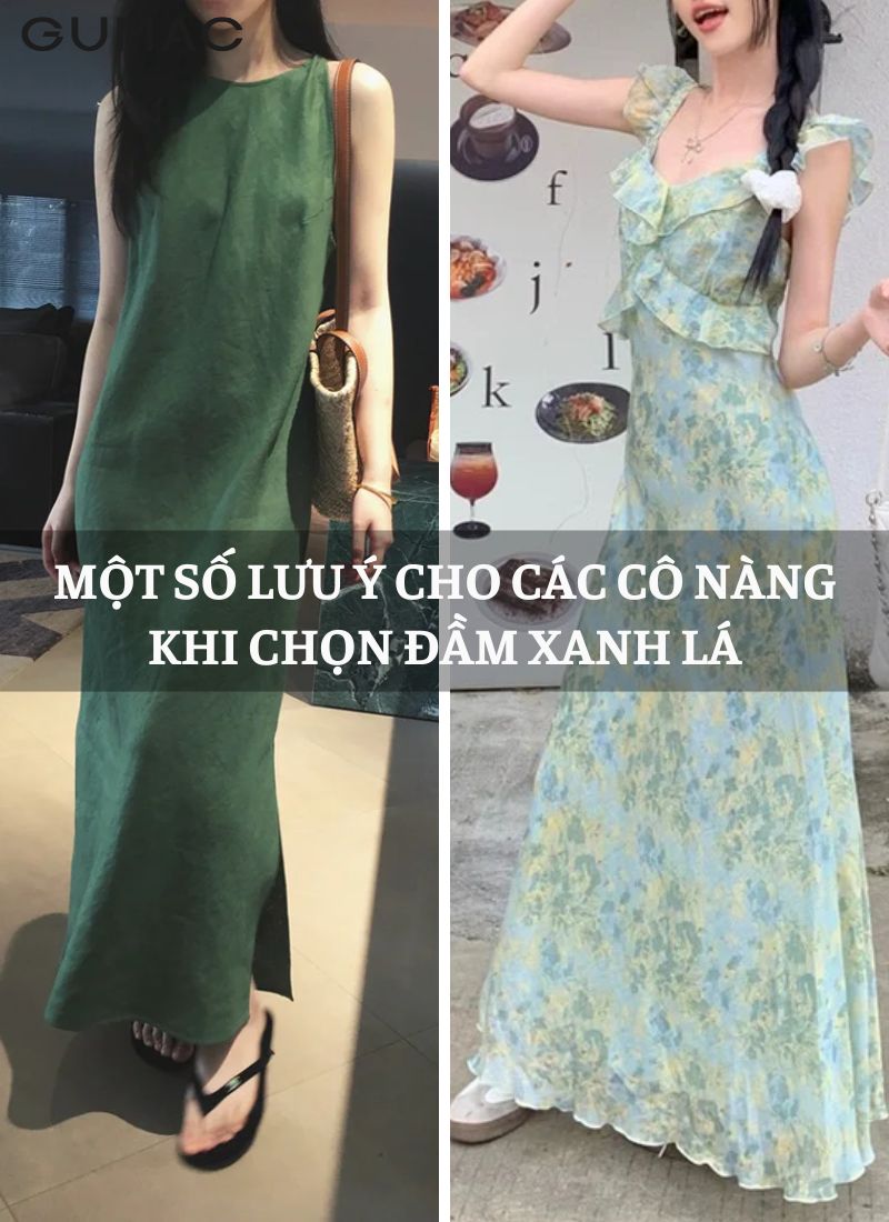 mot so luu y cho cac co nang khi chon dam xanh la