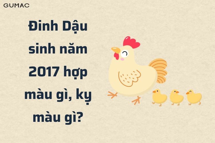 dinh dau sinh nam 2017 hop mau gi ky mau gi