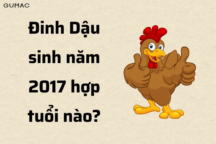 dinh dau sinh nam 2017 hop tuoi nao