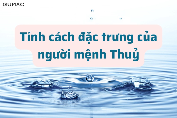 tinh cach cua nguoi menh thuy