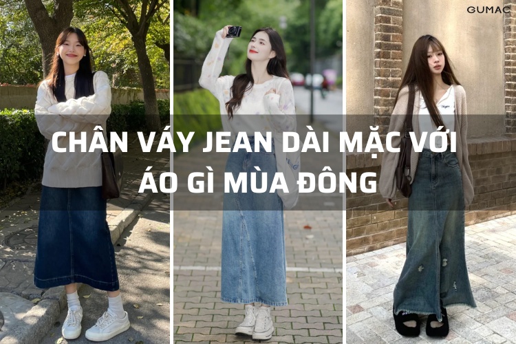 Chân váy jean dài mặc với áo gì mùa đông