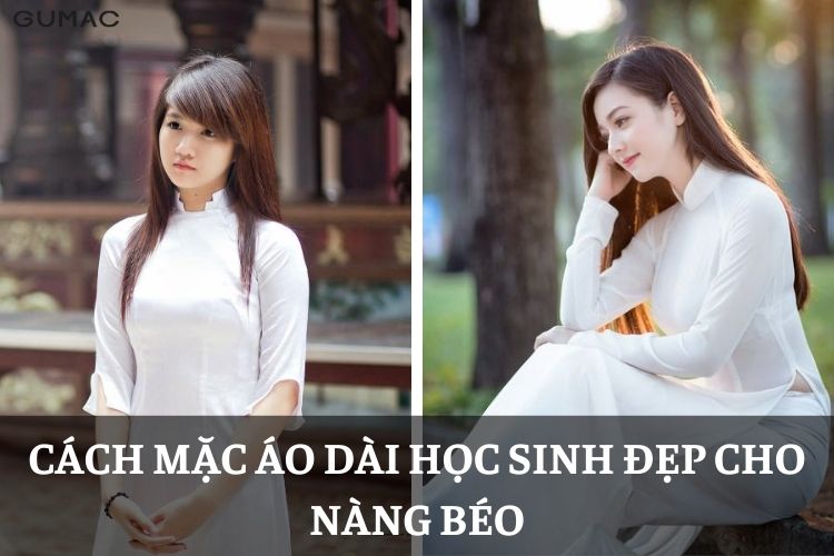 cach-mac-ao-dai-hoc-sinh-dep-cho-nguoi-beo