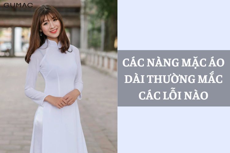 mac-ao-dai-thuong-mac-cac-loi-nao