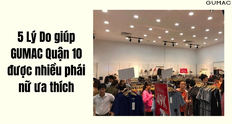 shop quan ao nu dep o quan 10 gumac