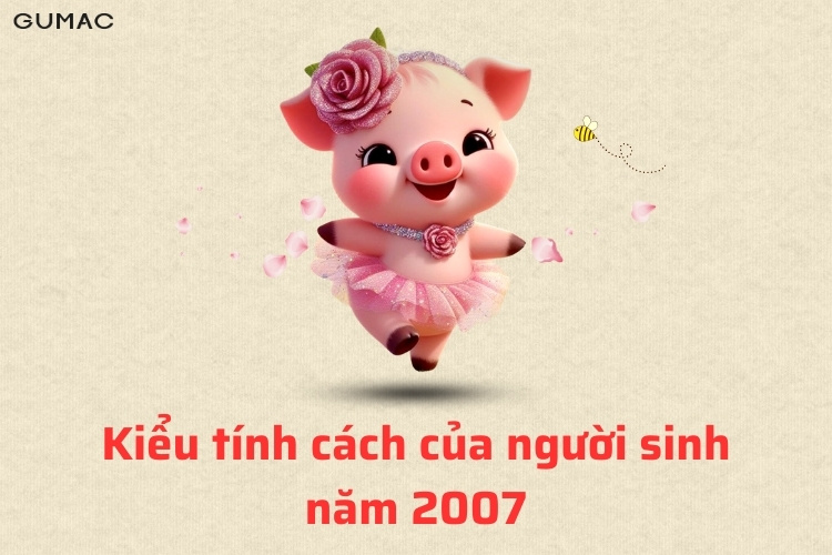 tinh cach cua nguoi sinh nam 2007 tuoi Hoi