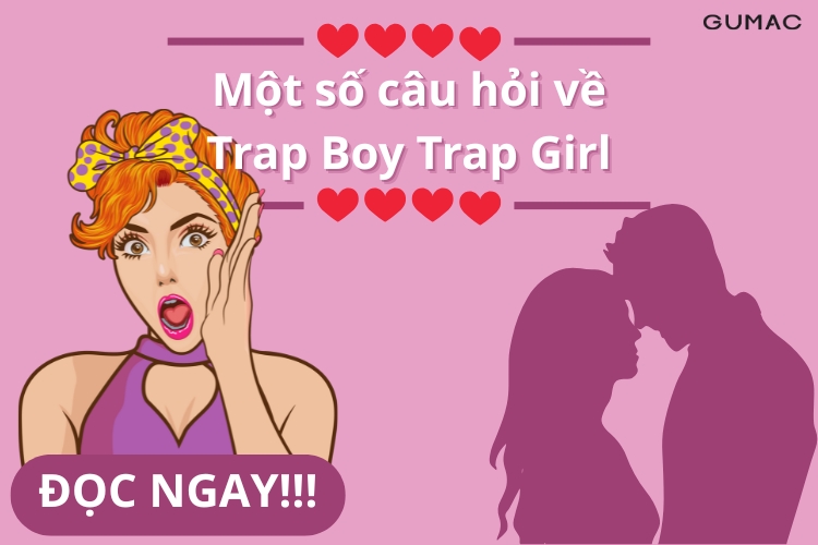 mot so cau hoi thuong gap ve trap boy trap girl